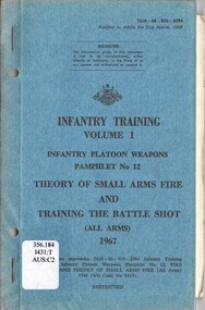 Australian Army: Infantry Training, Volume 1, Infantry Platoon Weapons, Pamphlet No. 12: Theory of Small Arms Fire and Training the Battle Shot (All Arms), 1967