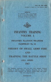 Australian Army: Infantry Training, Volume 1, Infantry Platoon Weapons, Pamphlet No. 12: Theory of Small Arms Fire and Training the Battle Shot (All Arms), 1967