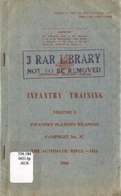 Australian Army: Infantry Training, Voume. 1, Infantry Platoon Weapons, Pamphlet No. 3C: The Automatic Rifle - M16, 1966