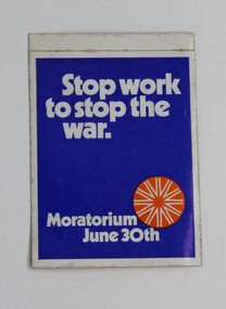 A small blue and white sticker used by demonstrators during the moratorium against the Vietnam conflict.   