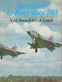 Book, Parnell, N.M. and Lynch, C.A, Australian Air Force since 1911 (Copy 2)