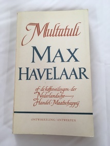 Book, MAX HAVELAAR of de koffieveilingen der Nederlandsche Handel - Maatschappij. (Max Havelaar or the coffiee auctions of the Dutch Trading Company), 1958
