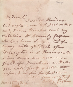 'My Dear Sir I was at Windsor last night and am just returned. I have therefore sent my relation Mr Bransby Cooper who has been a surgeon the army with the Duke of Wellington in the Peninsula & has seen an immense field of practice and who you will find excellently informed in his profession. I am yours very truly Astley Cooper