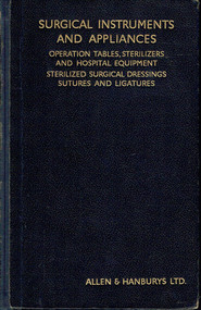 Booklet - Book, Catalogue, Allen & Hanbury Ltd, Surgical Instruments and Appliances. Operation Tables, Sterilizers and Hospital Equipment. Sterilized Surgical Dressings, Sutures and Ligatures, 1938