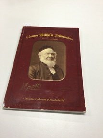Schurmann Book, Clamor Wilhelm Schurmann - Missionary and Pastor, Christine Lockwood & Elizabeth Huf