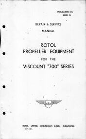Manual (item) - (SP) Vickers Viscount 700 Rotol Repair and Service Manual - Rotol Propellor Equipment
