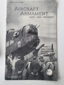 Booklet (item) - Aircraft Armament Past and Present: Part 2. Gun Turrets, Machine-Gun Sights, and Cannon, R.P. Publications No.42/15 Aircraft Armament Past and Present