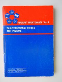 Aircraft Maintenance Text 4: Basic Functional Device and Systems: Department of Aviation