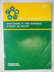 Aircraft Maintenance Text 5: Maintenance of Fibre Reinforced Plastics on Aircraft: Dept of Transport and Communications