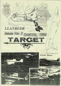 Magazine (item) - GAF Collection - Llandbedr Issue No,7 Easter 1994 TARGET - includes photos of longest serving UK Jindivik (264 sorties) 'splash down' ... victim of BAe Rapier Missile, Obituary for Ian Bowman Fleming "Father of Jindivik Dies", GAF Collection - Llandbedr Issue No,7 Easter 1994 TARGET (with news from Down Under - Thank You Rob Nash)