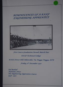 Reminiscences of a RAAF Engineering Apprenticxe: RAAF Forest Hill (Allonville), via Wagga Wagga, NSW- Ted Bushell Airframe Fitter. N 1 Engineering Apprentice Course 1948-1950