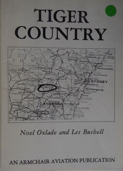 Tiger Country: Noel Oxlade and Les Bushell: A Pictorial Record of De Havilland DH82 Tiger Moths which attended the 1991 National Fly- in of the AAAA at Temora NSW on 27 April 1991