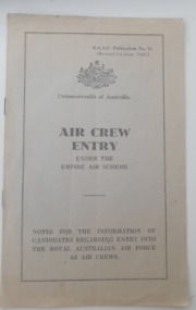 Pamphlet (Item) - Air Crew Entry under the Empire Air Scheme: Notes for the information of candidates regarding entry into the Royal Australian Air Force as Air Crews, Air Crew Entry under the Empire Air Scheme