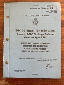 Manual (Item) - (SP) AAP 7295.011.3 RAAF Pub 729.511 BAC 1-11 Aircraft Fire Extinguishers Pressure Relief Discharge Indicator Graviner Type A594 General and Technical Information Instructions and Modifications Planned Servicing Schedules Repair and Overhaul Instructions