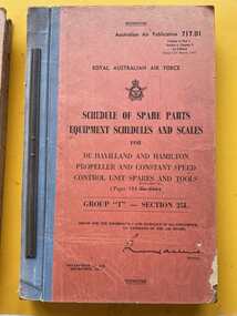 Manual (Item) - (SP) AAP 717.01 Vol 3 Part 1 Sect 1 Chap 2 1st Edition RAAF Schedule of Spare Parts Equipment and Scales for De Havilland and Hamilton Propeller and Constant Speed Control Unit Spares and Tools