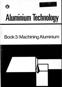 Booklet (Item) - (SP) Aluminium Technology Book 3 Machining Aluminium, The Aluminium Development Council of Australia