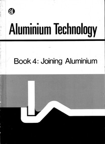 Booklet (Item) - (SP) Aluminium Technology Book 4 Joining Aluminium, The Aluminium Development Council of Australia