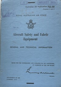 Manual (Item) - (SP) AAP RAAF Pub 722:50 Vol 1 and 6 Aircraft Safety and Fabric Equipment General and Technical Information