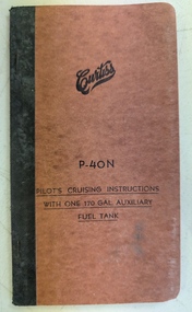 Booklet - Curtis Kittyhawk P-40N pilot notes, CURTISS-WRIGHT CORPORATION, P-40N Pilot's Cruising Instructions With One 170 Gal Auxiliary Fuel Tank, 1943