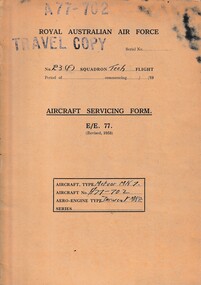 Journal (Item) - Royal Australian Air Force - aircraft servicing forms "Travel Copy" - Gloster Meteor Mk. 8 A77-702- Derwent Mk. 8 engine, Aircraft Servicing Form E/E. 77 - Travel Copy - Gloster Meteor Mk. 8 A77-702