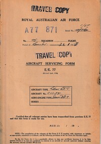 Journal (Item) - Royal Australian Air Force - aircraft servicing forms "Travel Copy" - Gloster Meteor Mk. 8 A77-871- Derwent Mk. 8 engine, Aircraft Servicing Form E/E. 77 - Travel Copy - Gloster Meteor Mk. 8 A77-871