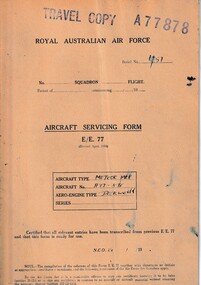 Journal (Item) - Royal Australian Air Force - aircraft servicing forms "Travel Copy" - Gloster Meteor Mk. 8 A77-878 - Derwent Mk. 8 engine, Aircraft Servicing Form E/E. 77 - Travel Copy - Gloster Meteor Mk. 8 A77-878
