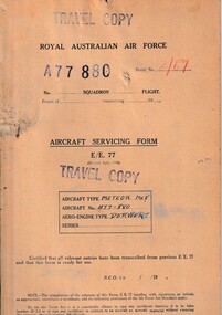 Journal (Item) - Royal Australian Air Force - aircraft servicing forms "Travel Copy" - Gloster Meteor Mk. 8 A77-880 - Derwent Mk. 8 engine, Aircraft Servicing Form E/E. 77 - Travel Copy - Gloster Meteor Mk. 8 A77-880