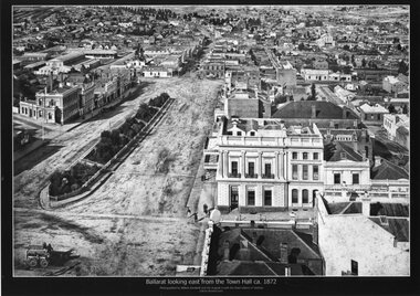 "Ballarat looking east from the Town Hall ca 1872" - black and white copy photograph.