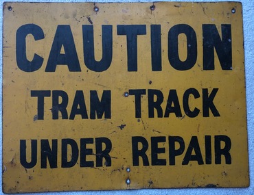 Sign - "Caution Tram Track Under Repair"