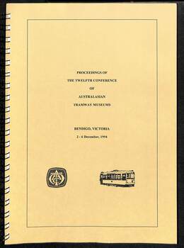 Australasian Tramway Museums - Proceedings of the 12th Conference - Bendigo 1994.