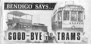 Newspaper, Bendigo Advertiser, "Bendigo Says Goodbye to the Trams", 13/04/1972 12:00:00 AM