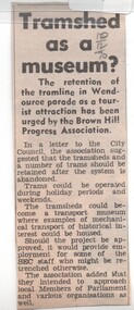 Newspaper, The Courier Ballarat, "Tram shed as a Museum?", 10/12/1970 12:00:00 AM