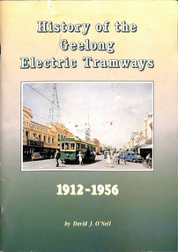 Book, David J. O'Neil, "History of the Geelong Electric Tramways", Jul. 1994