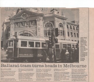 Newspaper, The Courier Ballarat, "Ballarat tram turns heads in Melbourne", 8/03/1996 12:00:00 AM