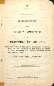 Document - Report, Legislative Assembly of Victoria, "Progress Report on the Select Committee on Electricity Supply", Nov. 1922