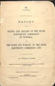 Document - Report, Willits H. Sawyer, "Report on the Status and Affairs of the State Electricity Commission of Victoria and the Scope and workings of the SEC Acts", 1926