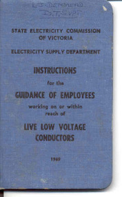 Book, State Electricity Commission of Victoria (SEC), "Instruction for the Guidance of Employees working on or within reach of Live Low Voltage Conductors", 1949