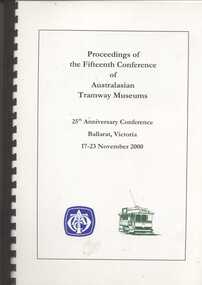 Document - Report, Ballarat Tramway Museum (BTM), "Proceedings of the 15th COTMA Conference", Jul. 2002