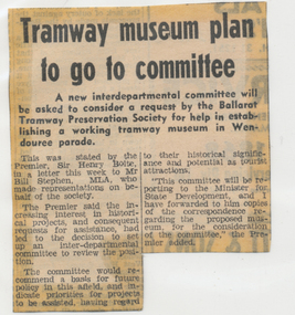 Newspaper, The Courier Ballarat, "Tramway museum plan to go to committee", 18/05/1972 12:00:00 AM