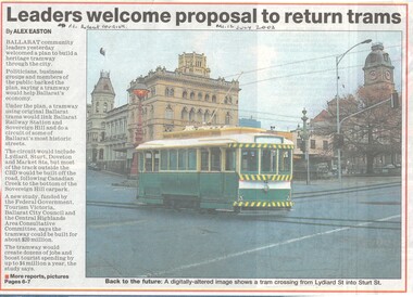 Newspaper, The Courier Ballarat, "Leaders welcome proposal to return trams", "Romantic image captures the city's imagination", 12/07/2002 12:00:00 AM