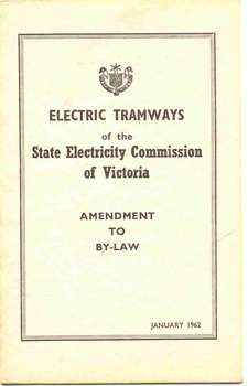 "Electric Tramways of the State Electricity Commission of Victoria Amendment to By-Law January 1962"