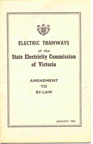 Book, State Electricity Commission of Victoria (SEC), "Electric Tramways of the State Electricity Commission of Victoria Amendment to By-Law January 1962", Jan. 1963