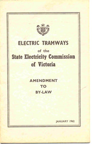 "Electric Tramways of the State Electricity Commission of Victoria Amendment to By-Law January 1962"