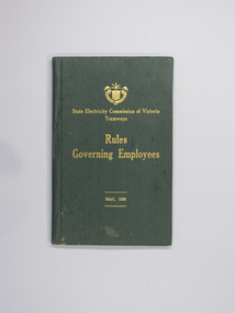 "Rules Governing Employees", "State Electricity Commission of Victoria - Tramways - Rules Governing Employees - May 1936" - Front