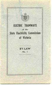 "Electric Tramways of the State Electricity Commission of Victoria By-Law No. 1"