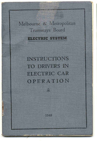 Document - Rule Book, Melbourne and Metropolitan Tramways Board (MMTB), "Instructions to Drivers in Electric Car Operation", 1948