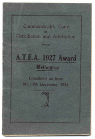 Book, Australian Tramway and Motor Omnibus Employees Association (ATMOEA), "Commonwealth Court of Conciliation and Arbitration / A.T.E.A. 1927 Award Melbourne Conditions as from 8th / 9th December, 1934", 1934