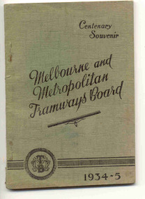 "Centenary Souvenir - Melbourne and Metropolitan Tramways Board - 1934-5"