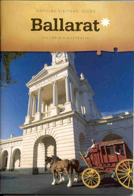 Book, The Ballarat Visitor Information Centre, "Official Visitors Guide, Ballarat, Victoria, Australia", Jul. 2006