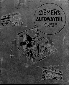 Manual, Siemens Brothers & Co. Ltd, "Siemens Autowaybil Ticket Issuing Machine", 1935